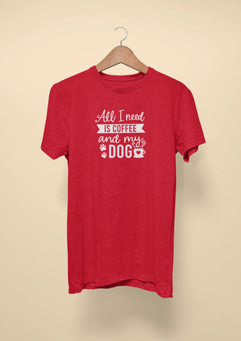 all i need is coffee and my dog red all i need is coffee and my dog red