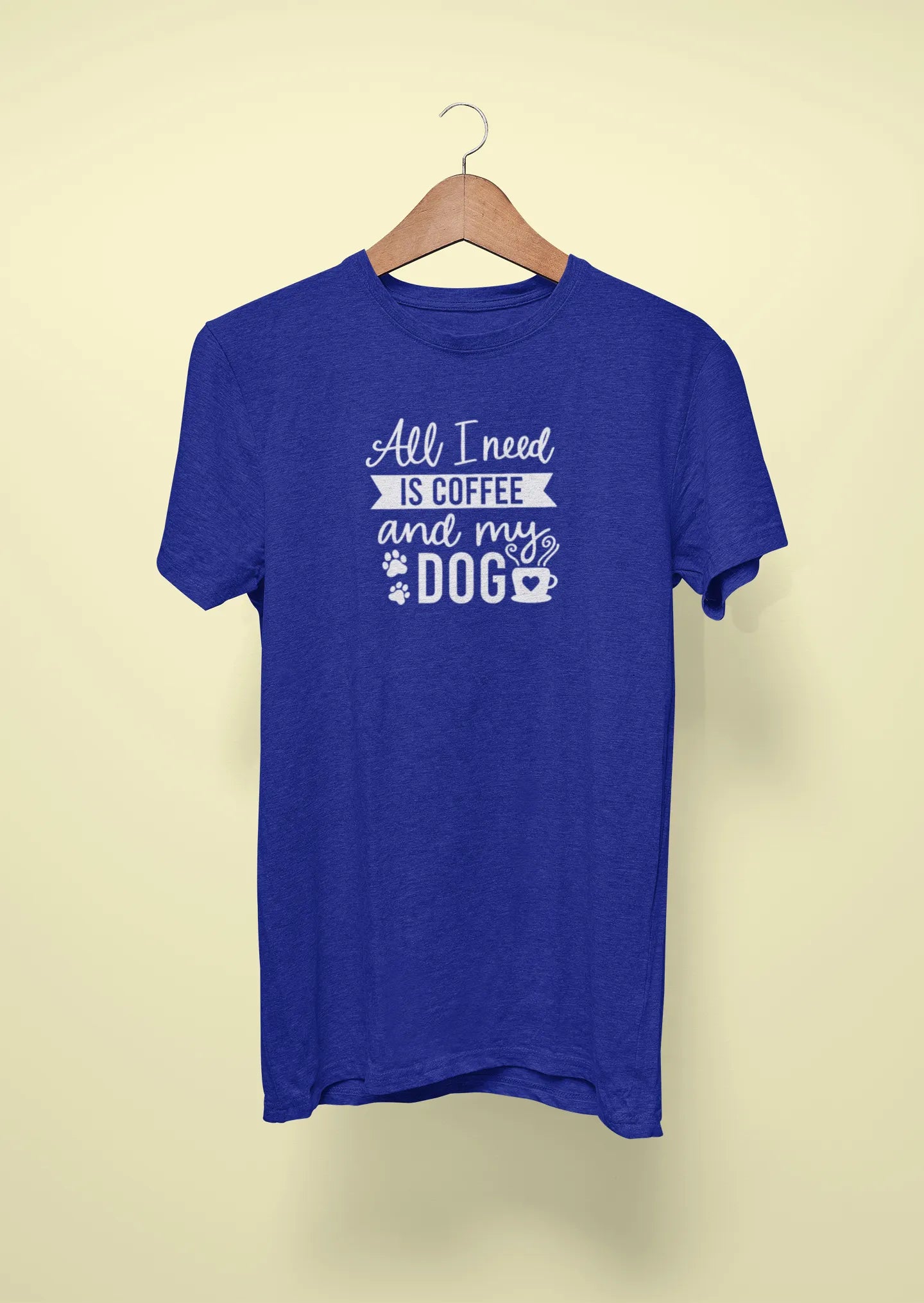 all i need is coffee and my dog royal blue all i need is coffee and my dog royal blue