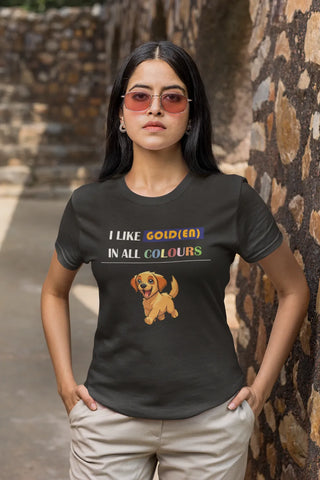 I like Golden in all colours T-Shirt I like Golden in all colours T-Shirt