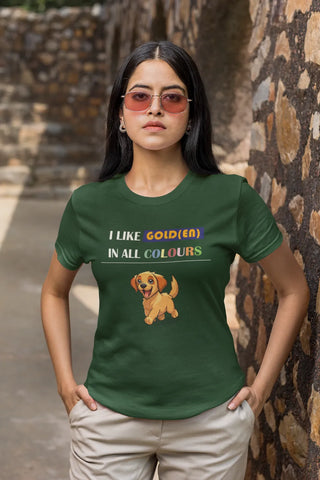 I like Golden in all colours T-Shirt I like Golden in all colours T-Shirt