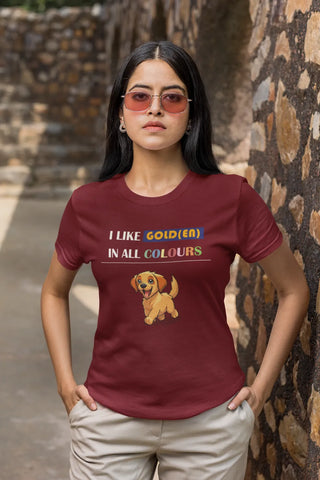 I like Golden in all colours T-Shirt I like Golden in all colours T-Shirt