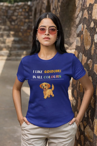 I like Golden in all colours T-Shirt I like Golden in all colours T-Shirt