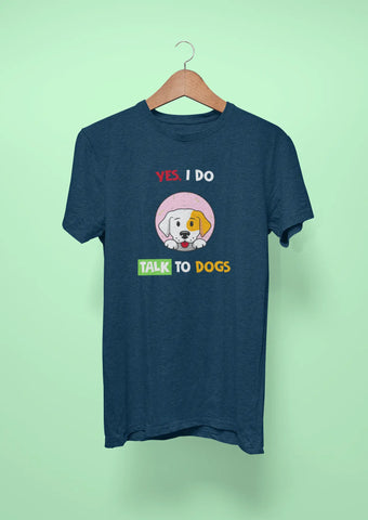 yes i do talk to dogs navy blue yes i do talk to dogs navy blue