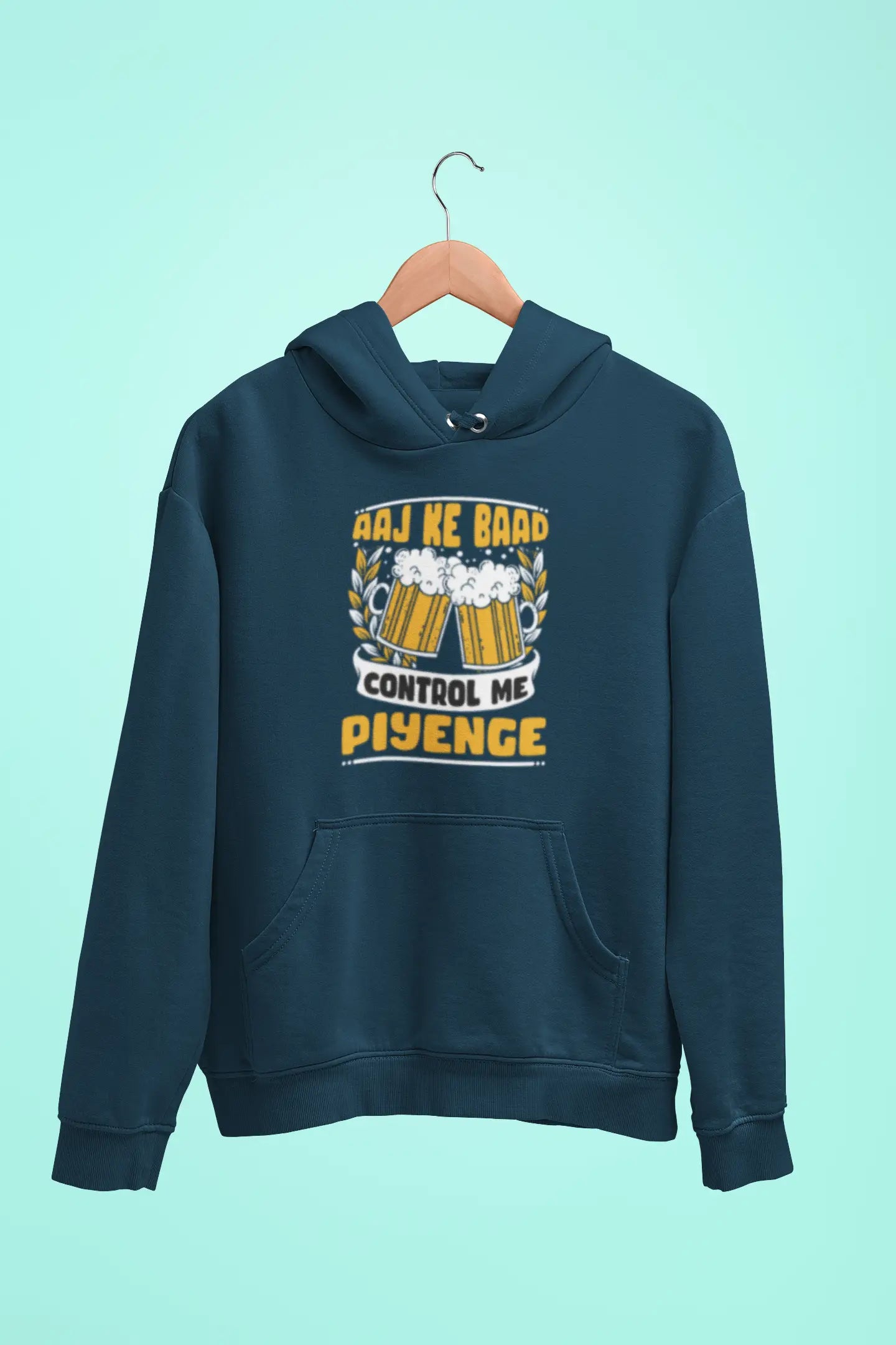 aaj ke baad control me piyenge unisex hoodie navy blue