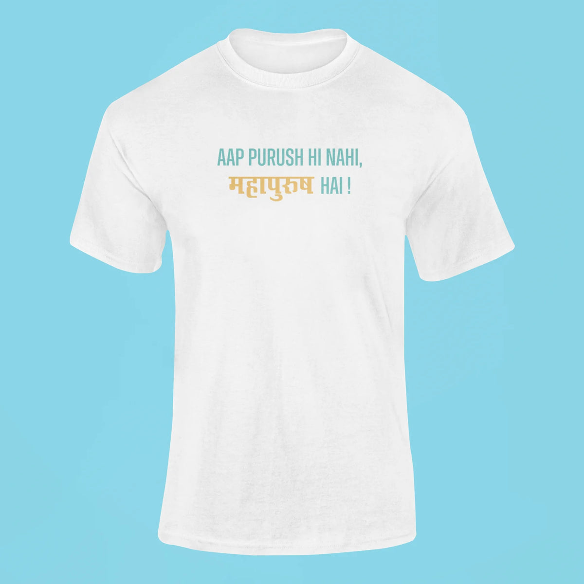 aap purush hi nahi mahapurush hai t shirt white