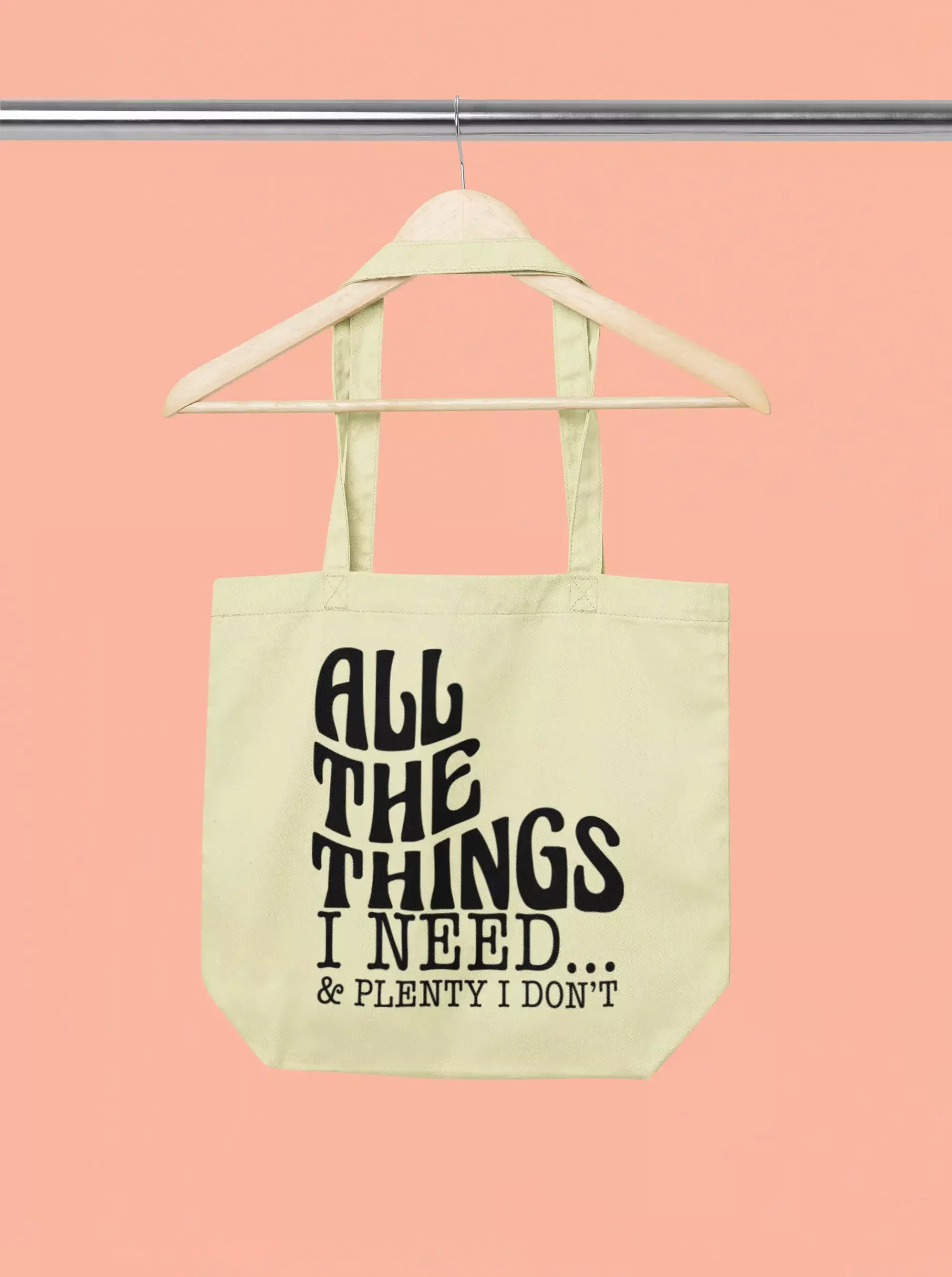 all the things i need plenty i dont tote bag 1 scaled