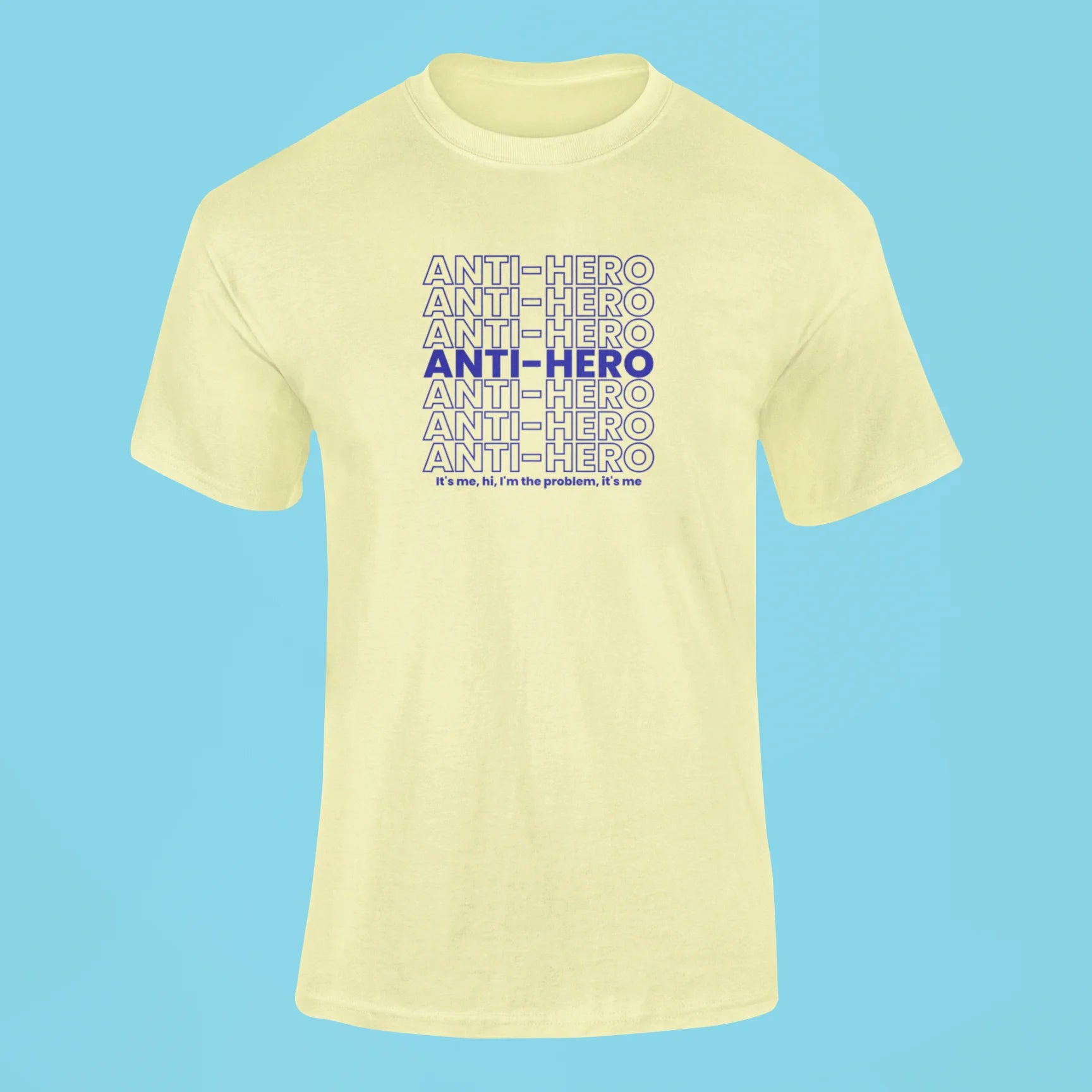 anti hero its me hi im the problem its me t shirt butter yellow