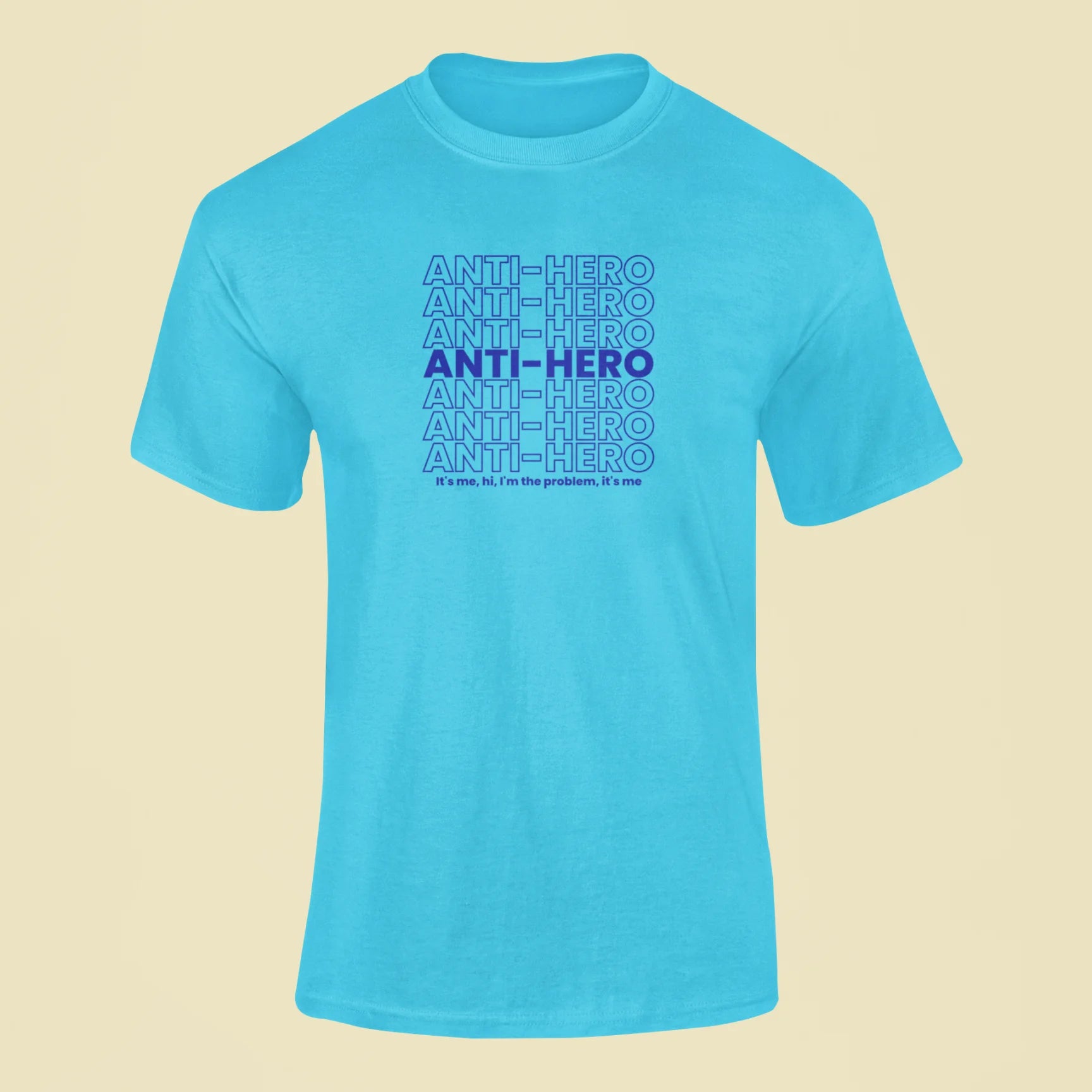 anti hero its me hi im the problem its me t shirt sky blue