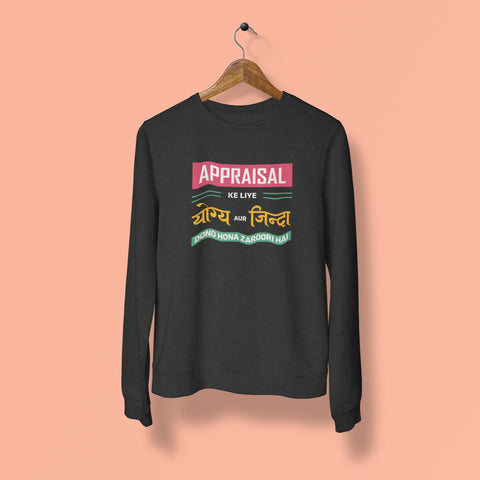 appraisal ke liye yogya aur zinda dono hona zaroori hai unisex sweatshirt black