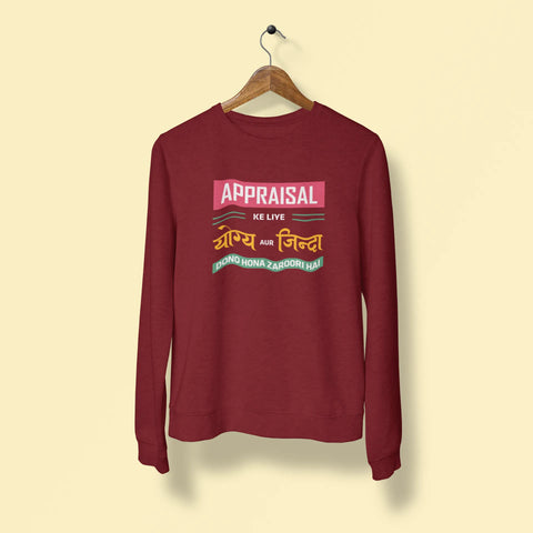 appraisal ke liye yogya aur zinda dono hona zaroori hai unisex sweatshirt maroon