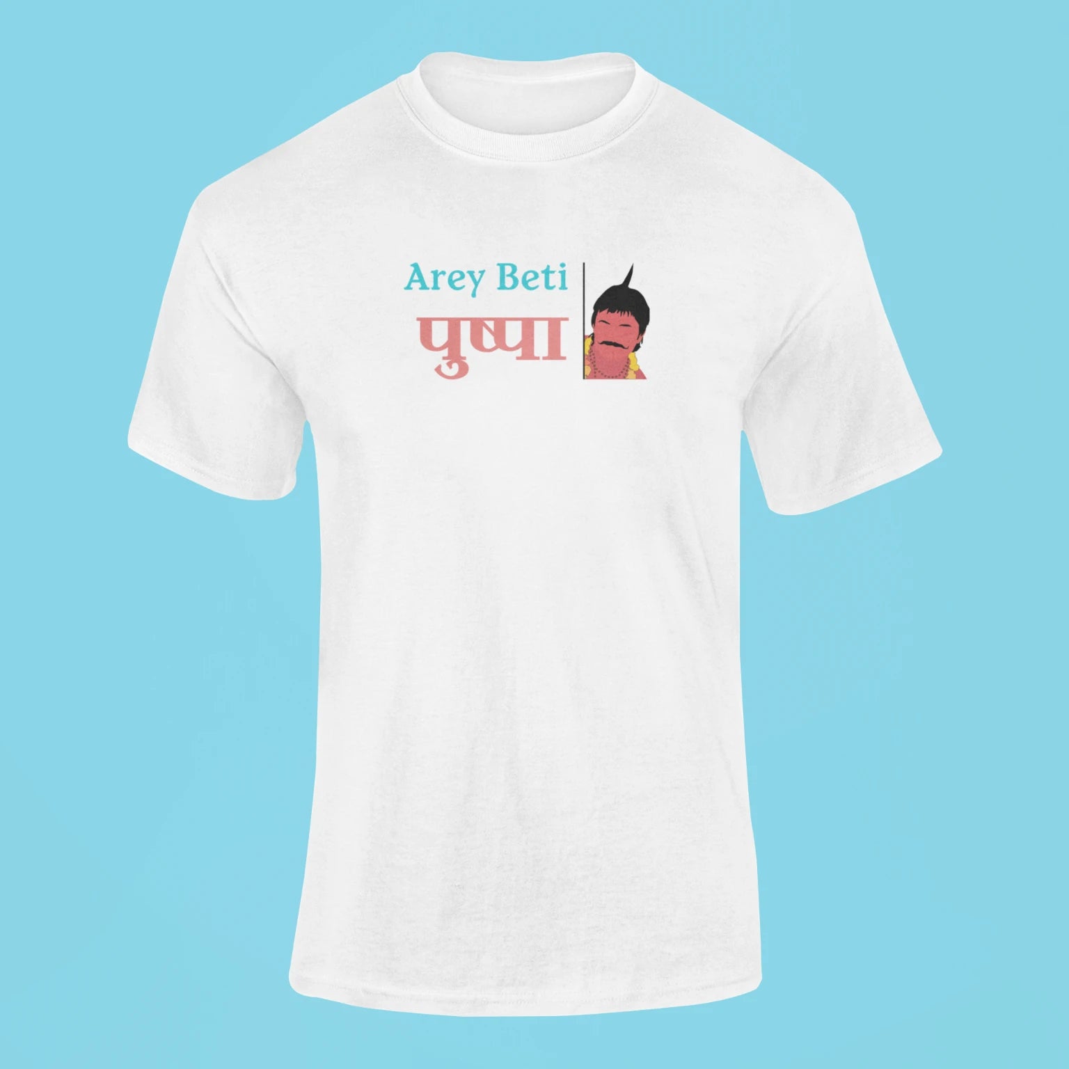 arey beti pushpa t shirt white