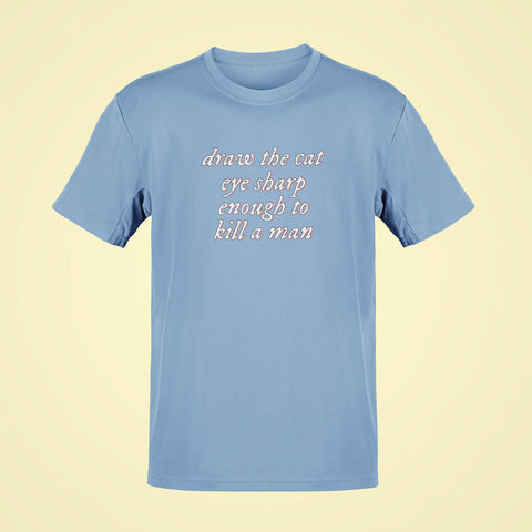 draw the cat eye sharp enough to kill a man oversized t shirt baby blue