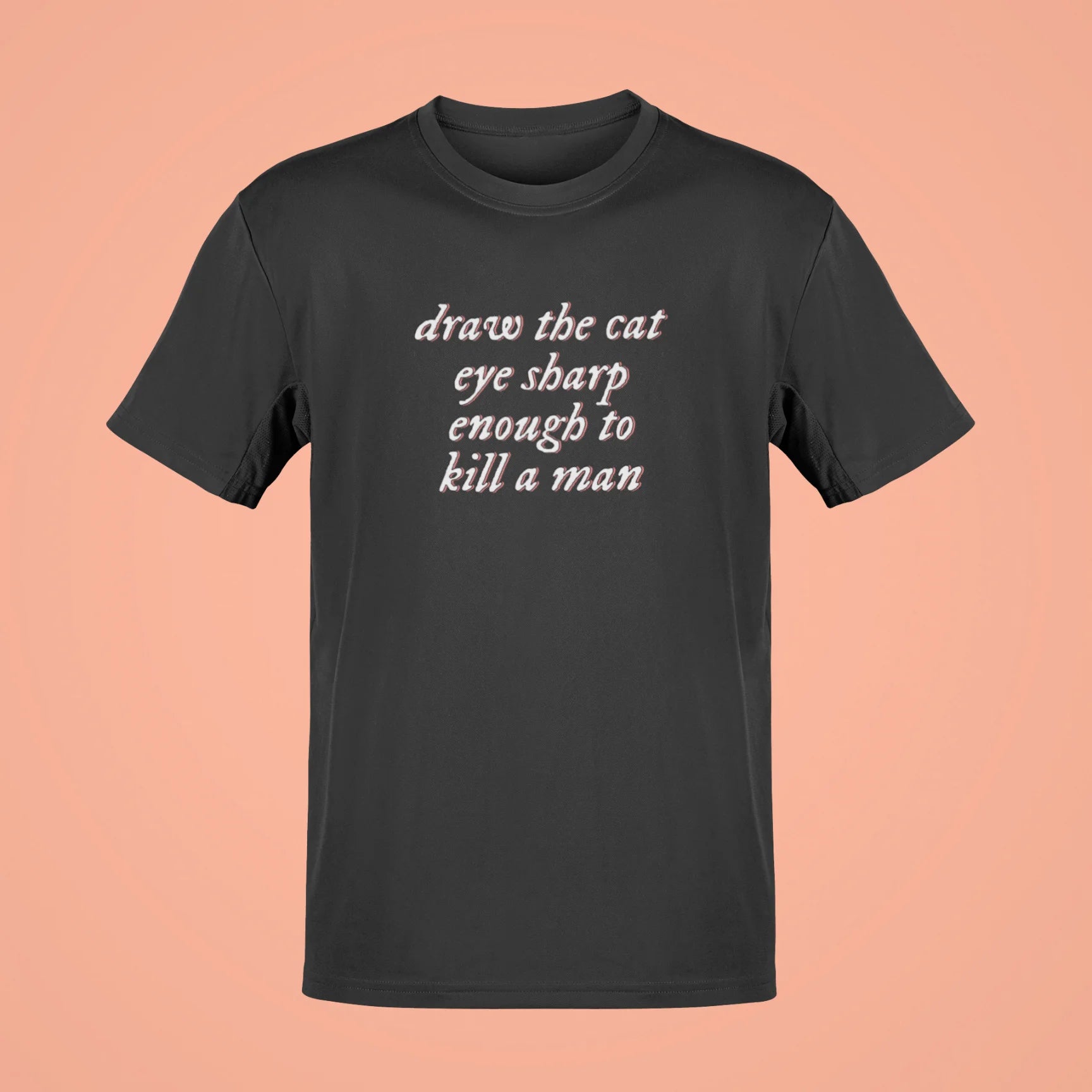 draw the cat eye sharp enough to kill a man oversized t shirt black