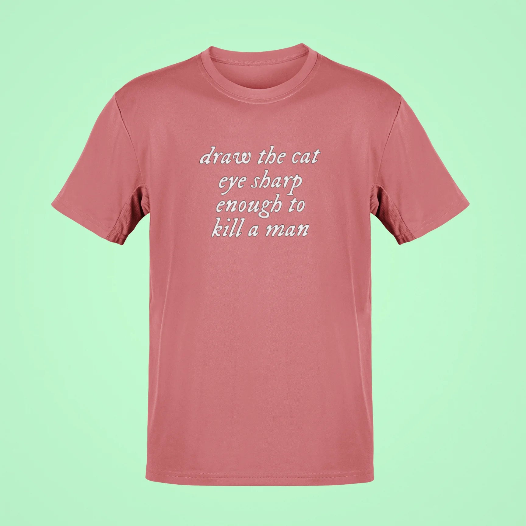 draw the cat eye sharp enough to kill a man oversized t shirt rose