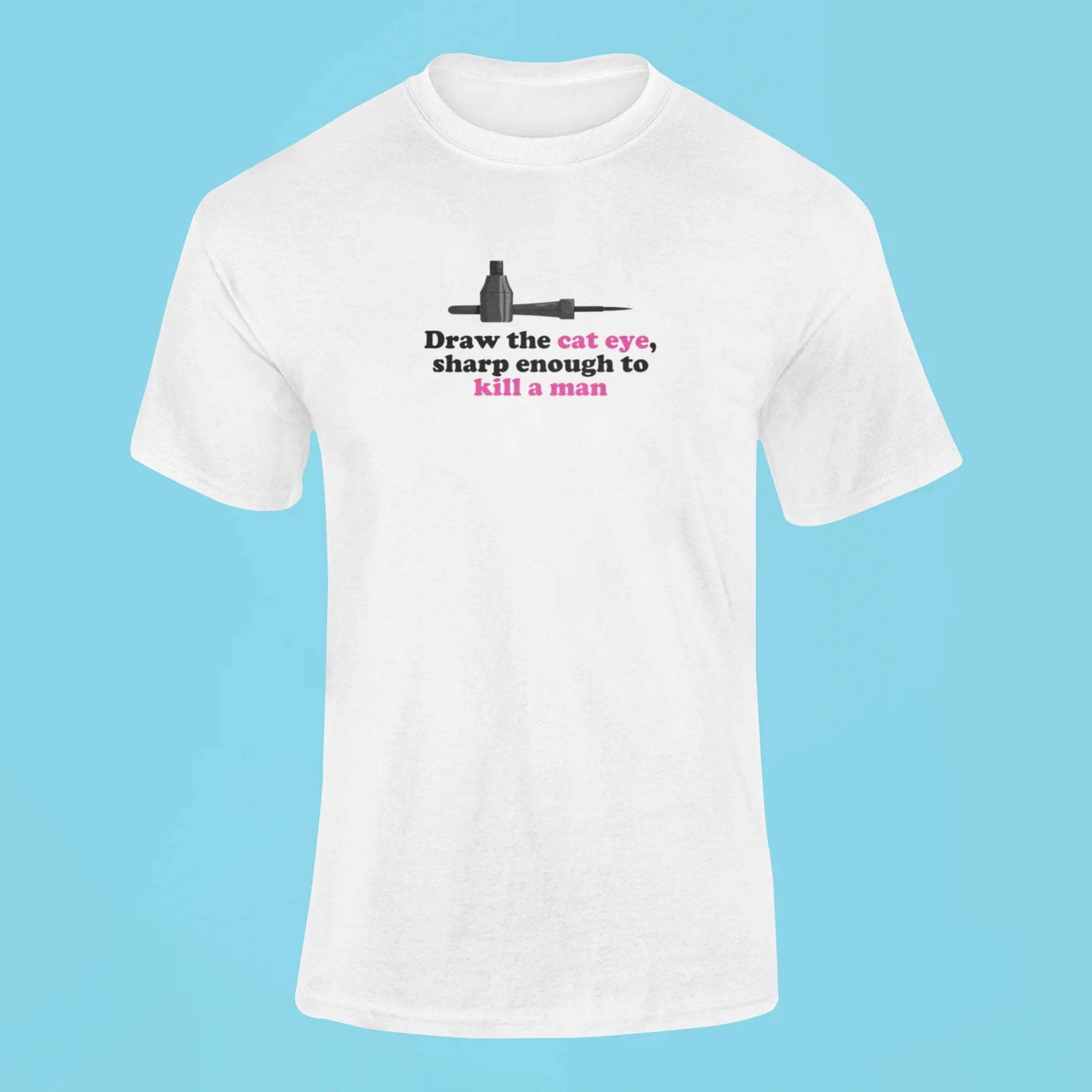 draw the cat eye sharp enough to kill a man t shirt 2 white