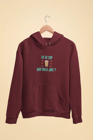 ek ek chup chai aur bola jaye unisex hoodie maroon