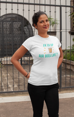 Ek ek cup chai aur bola jaye T-Shirt