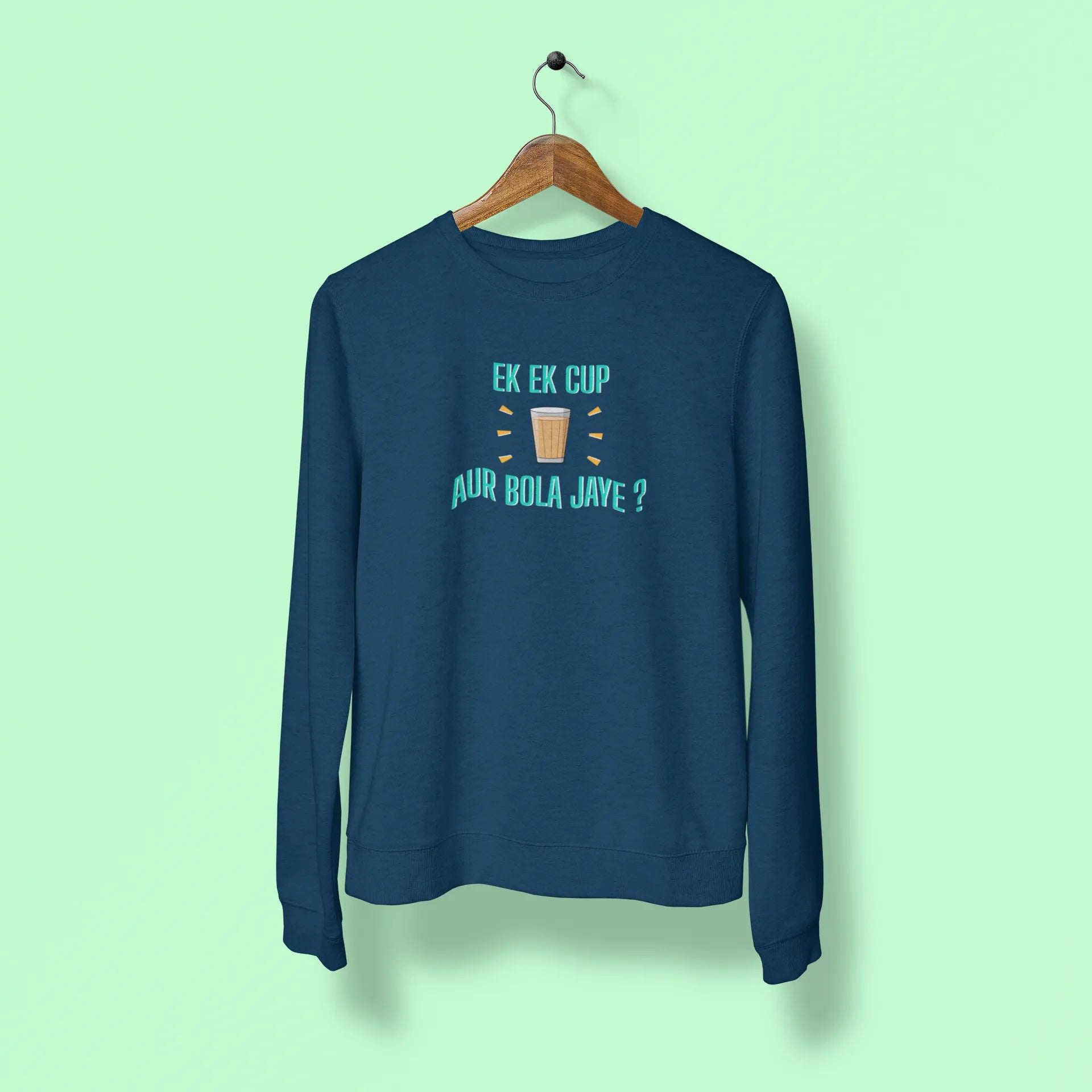 ek ek cup chai aur bola jaye unisex sweatshirt navy blue