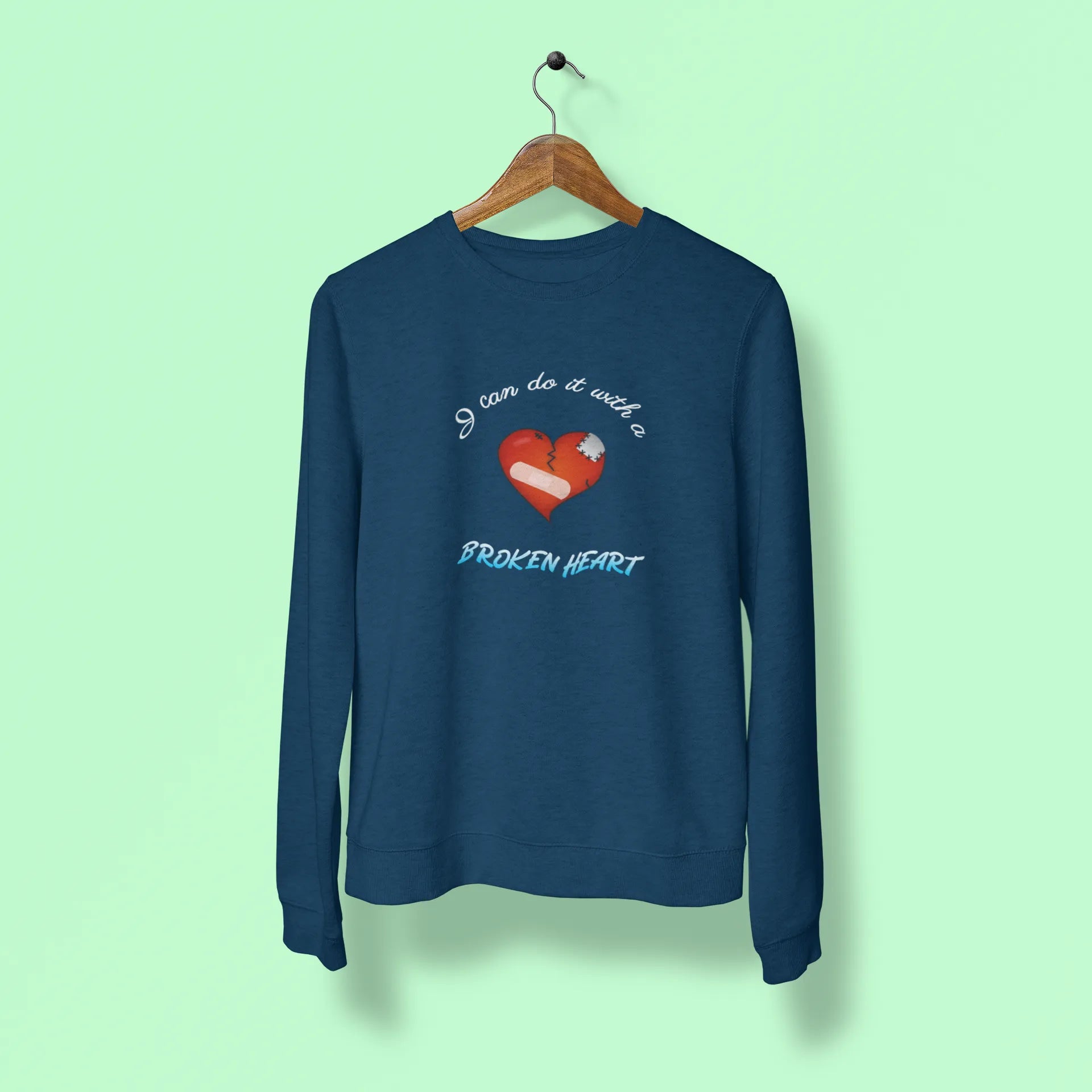 i can do it with a broken heart unisex sweatshirt navy blue
