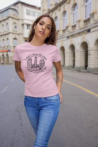 I didn't choose this town, I dream of getting out T-Shirt