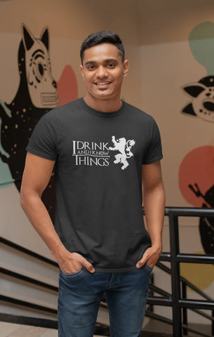 I drink and I know things T-Shirt