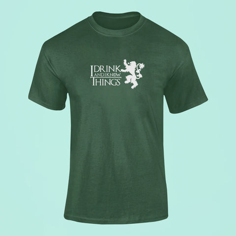 i drink and i know things t shirt green