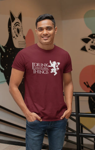 I drink and I know things T-Shirt