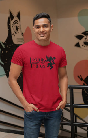 I drink and I know things T-Shirt