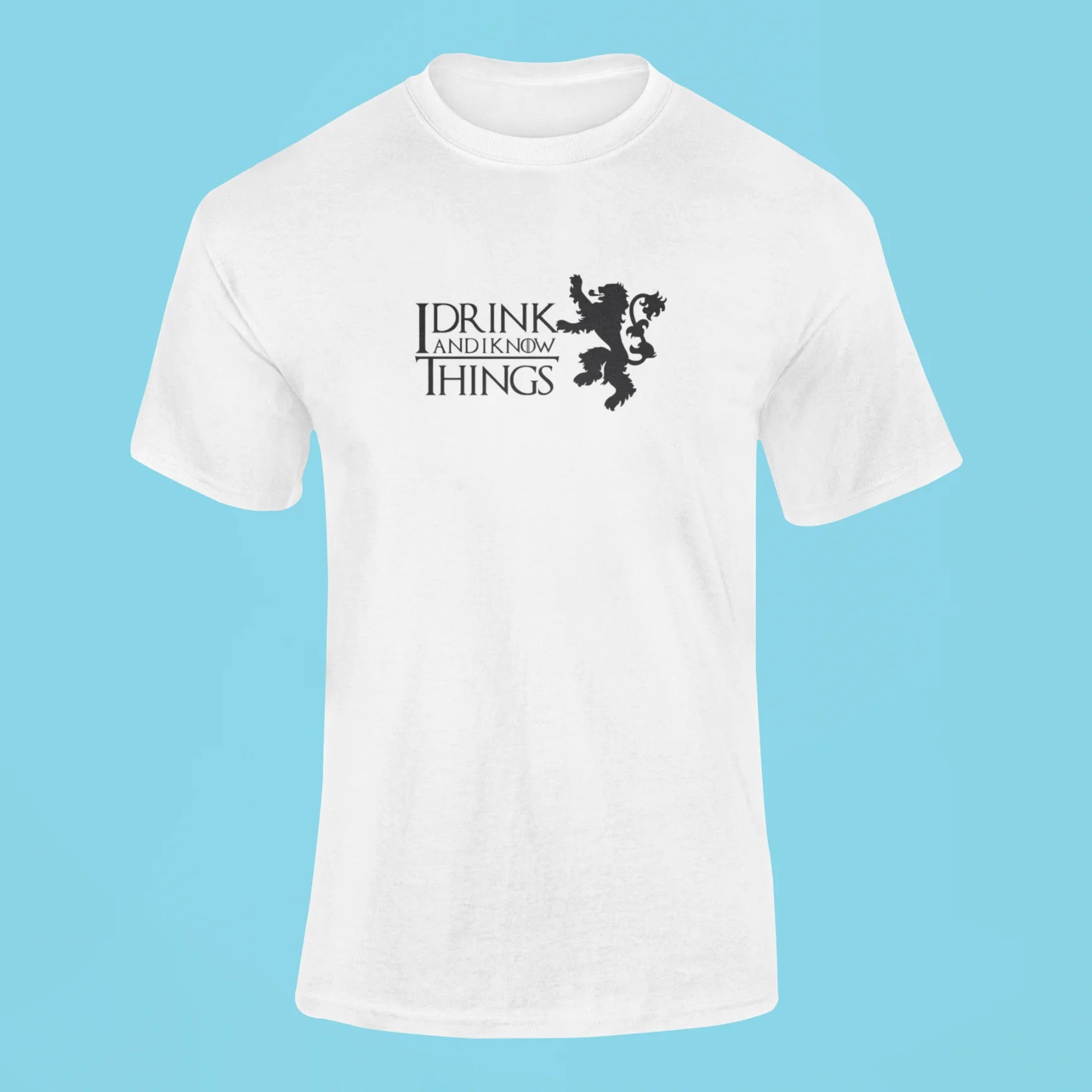 i drink and i know things t shirt white