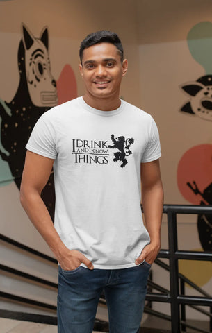 I drink and I know things T-Shirt