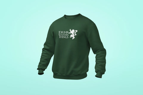 i drink and i know things unisex sweatshirt green