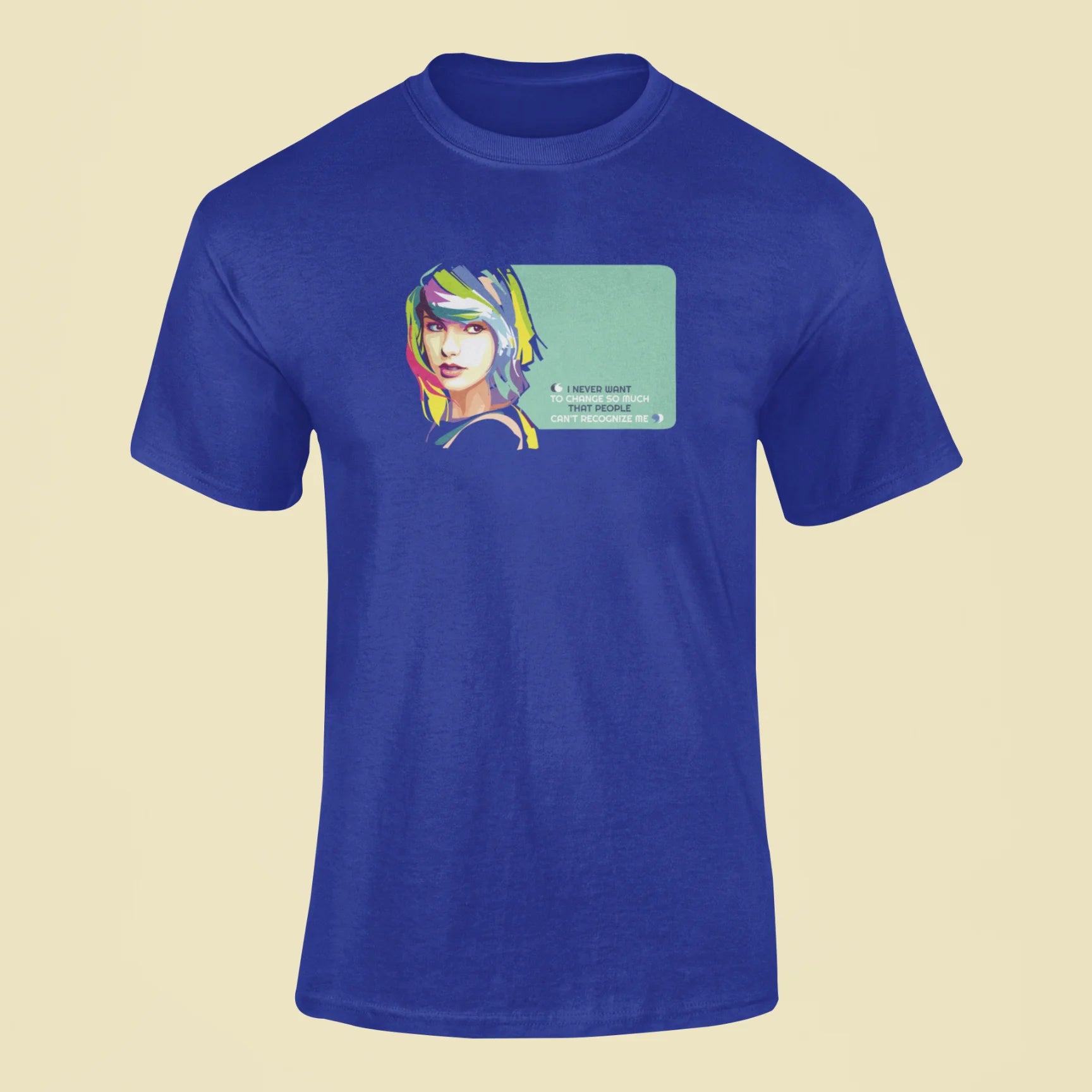 i never want to change so much that people cant recognize me t shirt royal blue