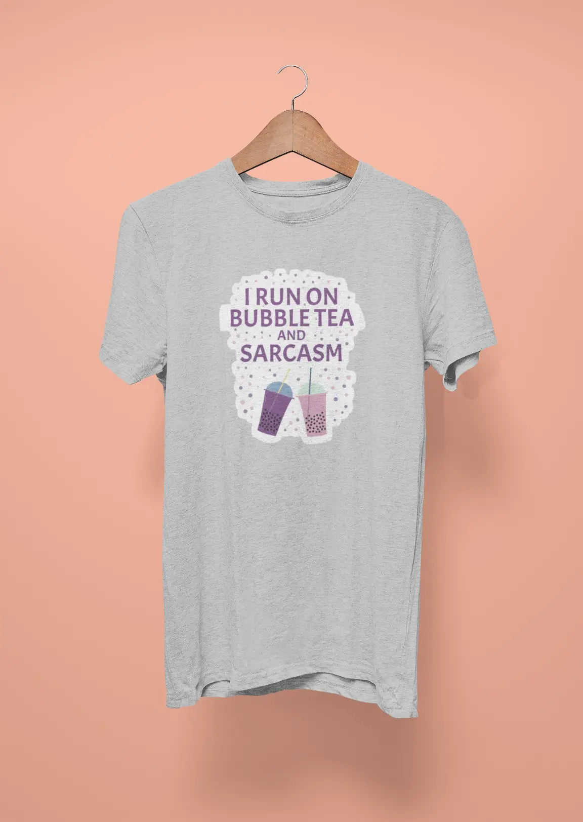 i run on bubble tea and sarcasm grey