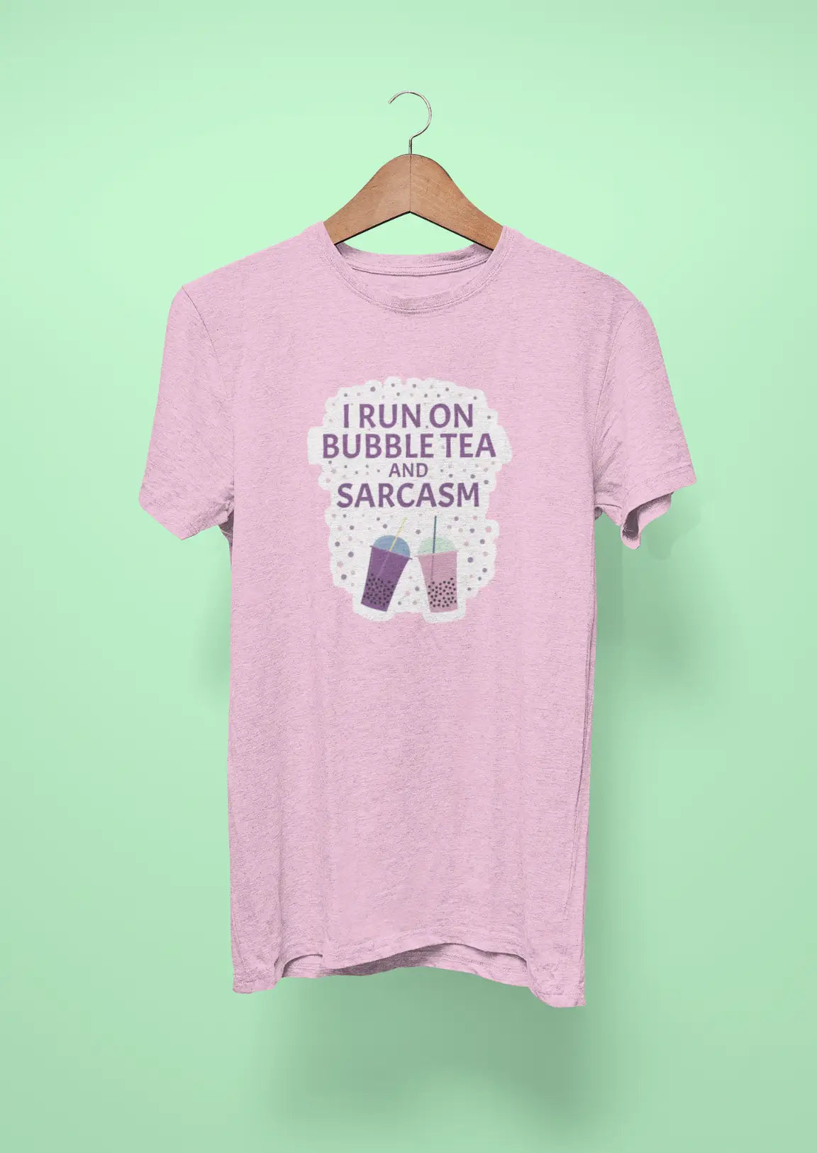 i run on bubble tea and sarcasm pink