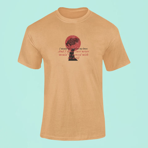 i wouldve stayed on my knees t shirt mustard yellow