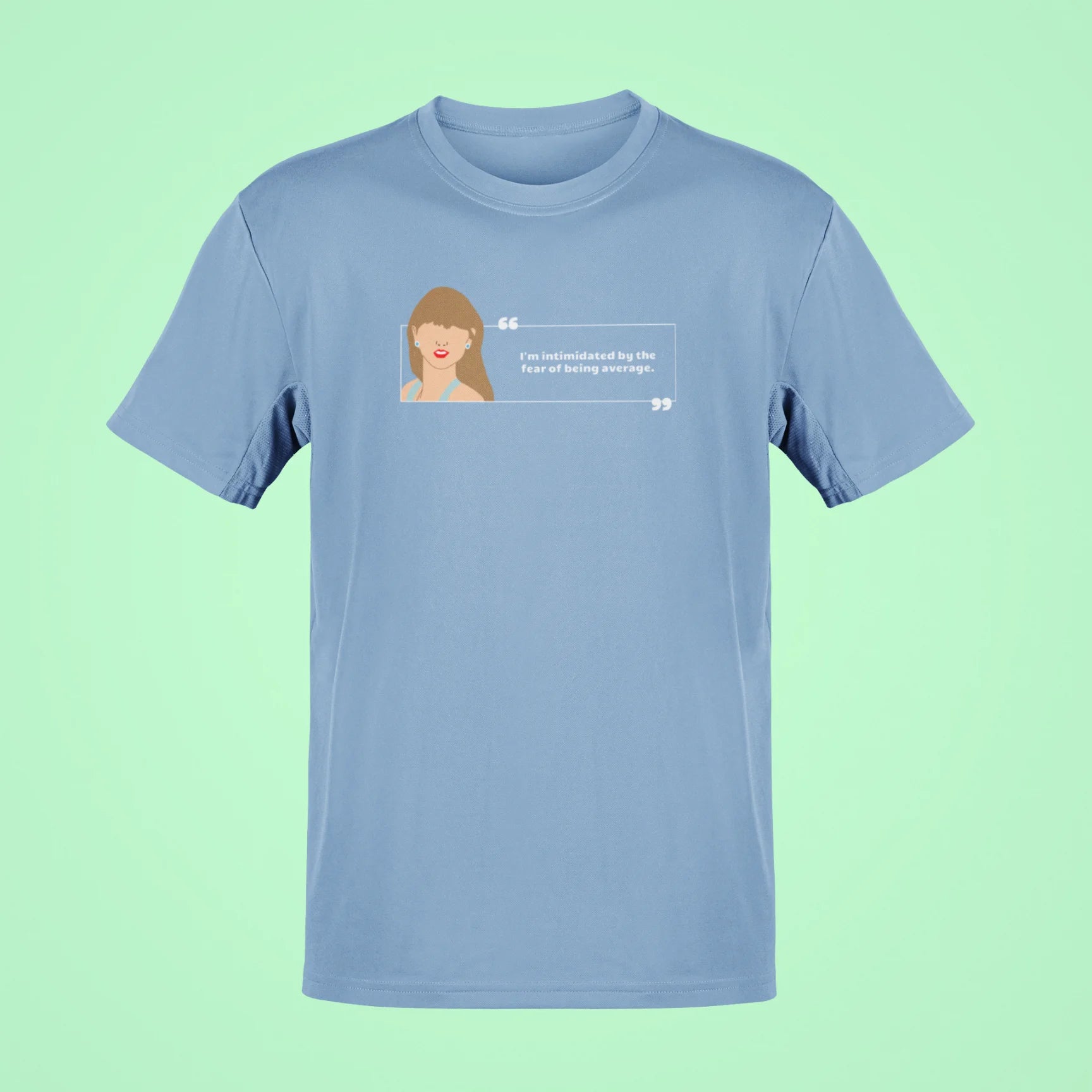 im intimidated by the fear of being average oversized t shirt baby blue
