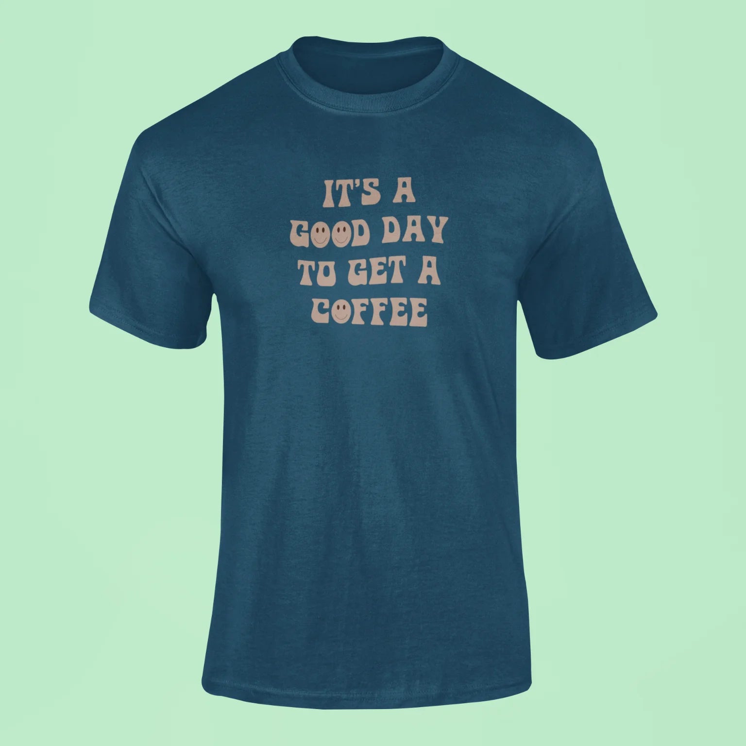 its a good day to get a coffee t shirt navy blue