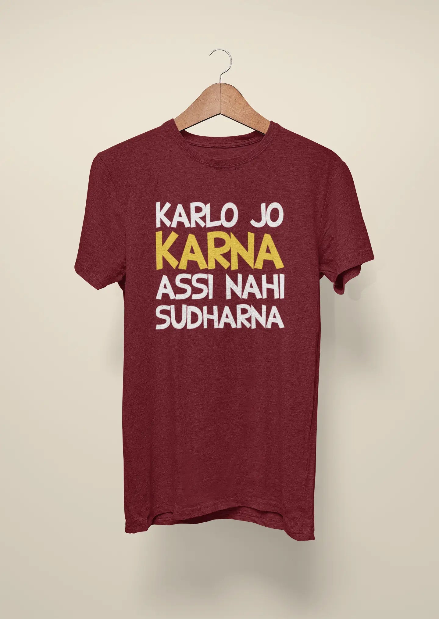 kar lo jo karna assi nahi sudharna maroon