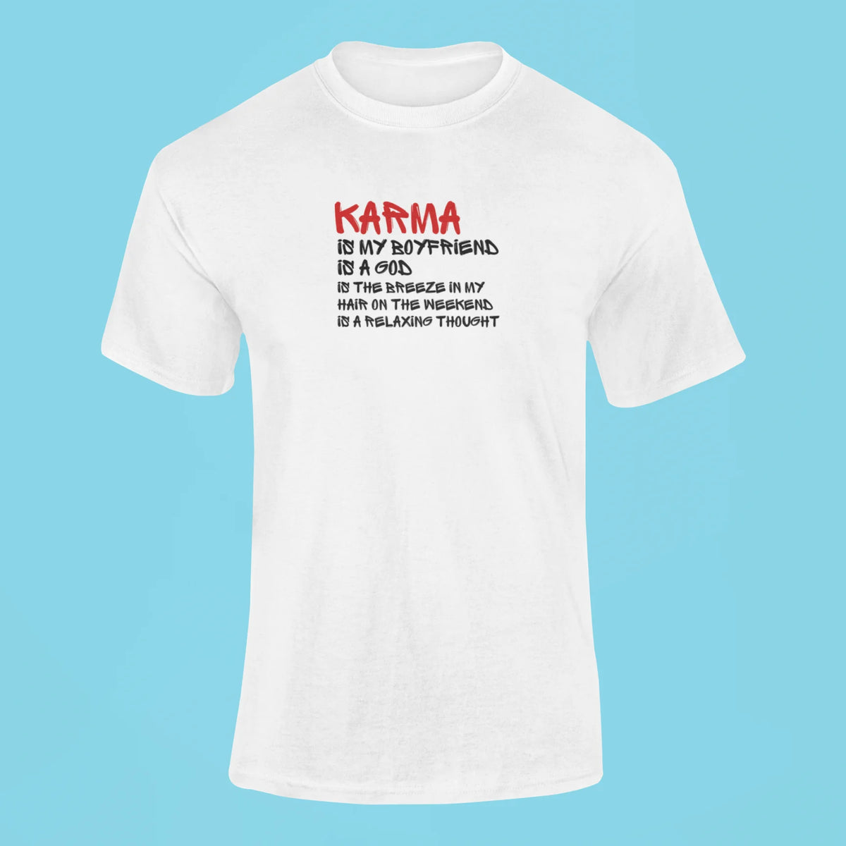 karma is my boyfriend t shirt 2 white