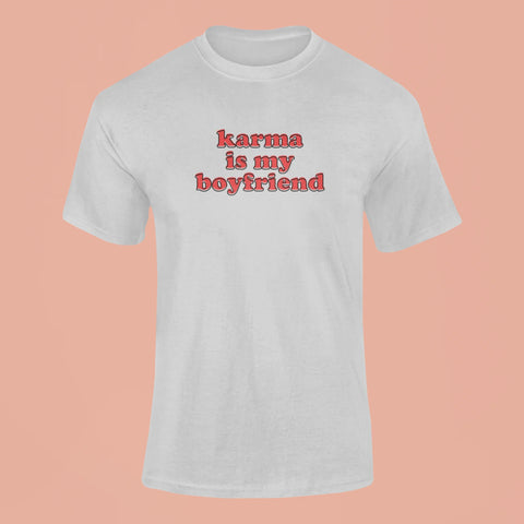 karma is my boyfriend t shirt grey