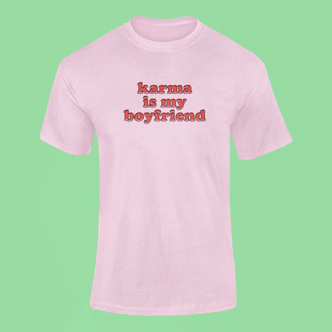 karma is my boyfriend t shirt pink