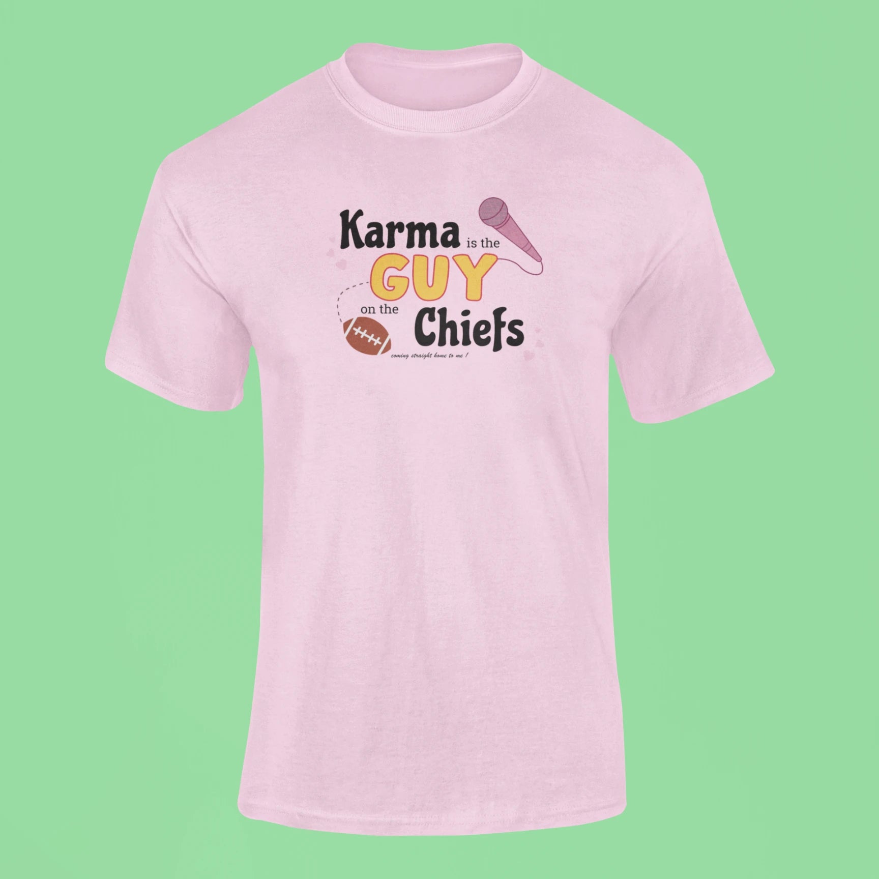 karma is the guy on the chiefs coming straight home to me t shirt pink