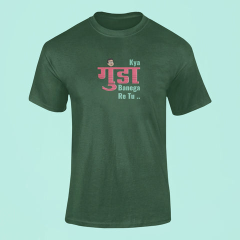 kya gunda banega re tu t shirt green