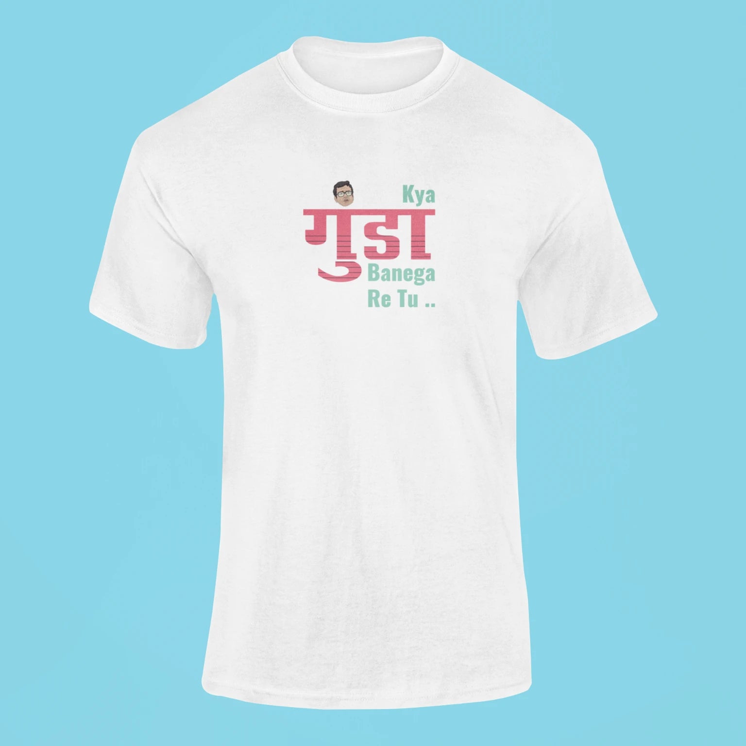 kya gunda banega re tu t shirt white