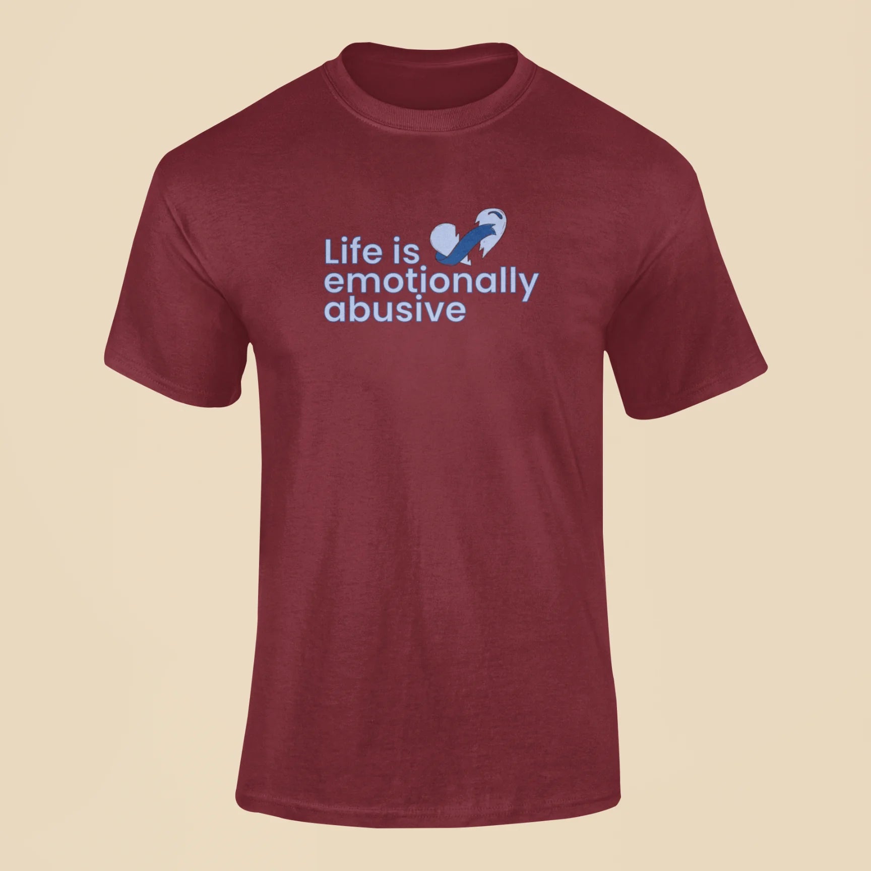 life is emotionally abusive t shirt maroon