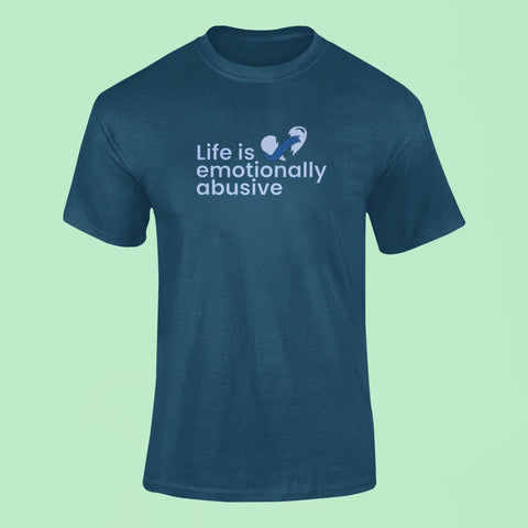 life is emotionally abusive t shirt navy blue