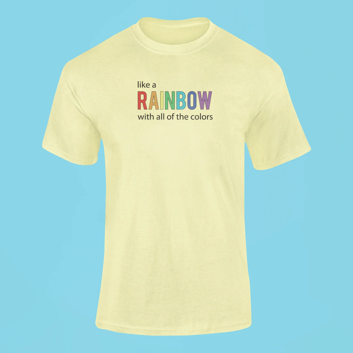 like a rainbow with all of the colors t shirt butter yellow