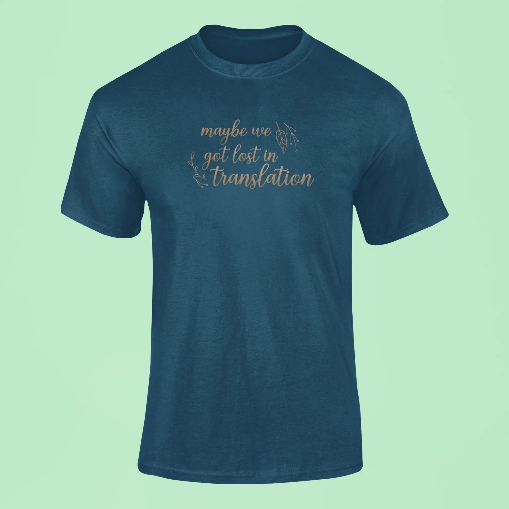 maybe we got lost in translation t shirt navy blue