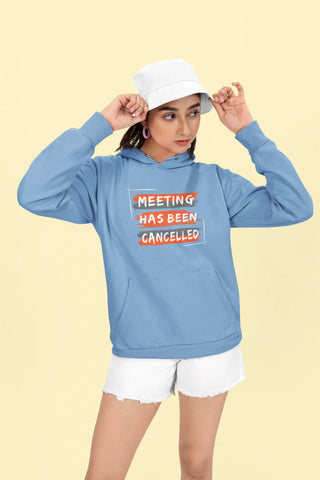 Meeting has been cancelled Unisex Hoodie