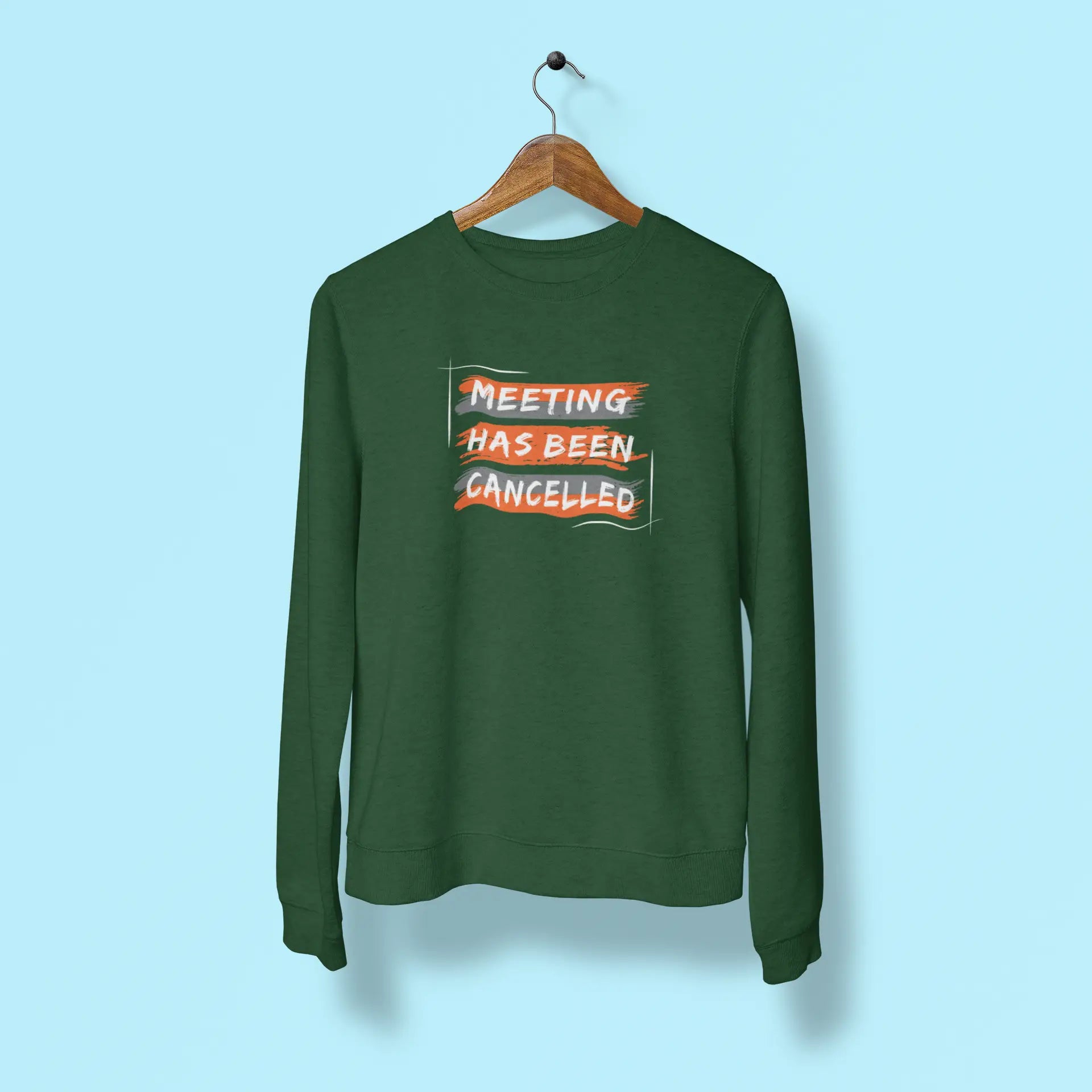 meeting has been cancelled unisex sweatshirt green